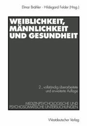 Cover of: Weiblichkeit, Männlichkeit und Gesundheit: medizinpsychologische und psychosomatische Untersuchungen