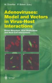 Cover of: Adenoviruses: model and vectors in virus host interactions: virion-structure, viral replication and host-cell interactions