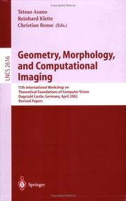 Geometry, morphology, and computational imaging : 11th International Workshop on Theoretical Foundations of Computer Vision, Dagstuhl Castle, Germany, April 7-12, 2002 : revised paper