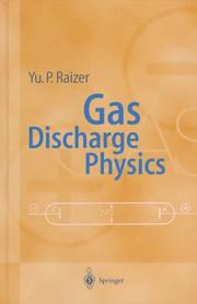 Gas Discharge Physics by Yuri P. Raizer
