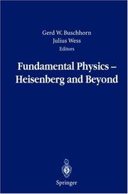 Fundamental physics - Heisenberg and beyond : Werner Heisenberg Centennial Symposium 