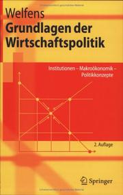 Cover of: Grundlagen der Wirtschaftspolitik: Institutionen - Makroökonomik - Politikkonzepte (Springer-Lehrbuch)