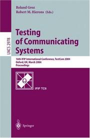 Testing of communicating systems : 16th IFIP international conference, TestCom 2004, Oxford, UK, March 17-19, 2004 : proceedings