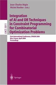 Integration of AI and OR techniques in constraint programming for combinatorial optimization problems : first international conference, CPAIOR 2004, Nice, France, April 20-22, 2004 : proceedings