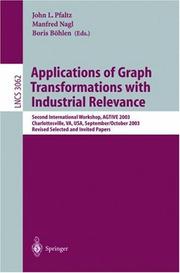 Applications of graph transformations with industrial relevance : 2nd International Workshop, AGTIVE 2003, Charlottesville, VA, USA, September 27-October 1, 2003, revised selected and invited papers