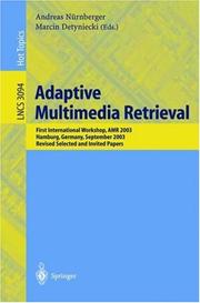 Adaptive multimedia retrieval : first international workshop, AMR 2003, Hamburg, Germany, September 15-16, 2003 : revised selected and invited papers