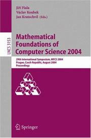 Mathematical foundations of computer science 2004 : 29th international Symposium, MFCS 2004, Prague, Czech Republic, August 22-27, 2004 : proceedings