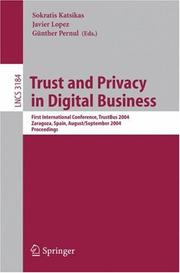 Trust and privacy in digital business : first international conference, TrustBus 2004, Zaragoza, Spain, August 30 - September 1, 2004, proceedings