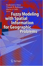 Cover of: Fuzzy modeling with spatial information for geographic problems