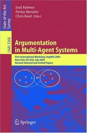 Argumentation in multi-agent systems : first international workshop, ArgMAS 2004, New York, NY, USA, July 19, 2004 : revised selected and invited papers