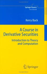 Cover of: A Course in Derivative Securities: Introduction to Theory and Computation (Springer Finance)