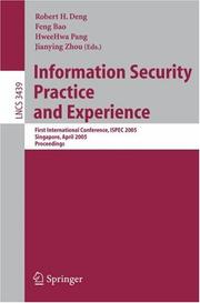 Cover of: Information Security Practice and Experience: First International Conference, ISPEC 2005, Singapore, April 11-14, 2005, Proceedings (Lecture Notes in Computer Science)