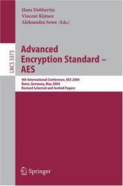 Cover of: Advanced Encryption Standard - AES: 4th International Conference, AES 2004, Bonn, Germany, May 10-12, 2004, Revised Selected and Invited Papers (Lecture Notes in Computer Science)