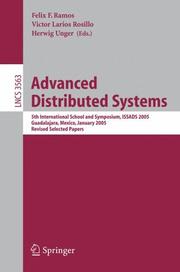Cover of: Advanced Distributed Systems: 5th International School and Symposium, ISSADS 2005, Guadalajara, Mexico, January 24-28, 2005, Revised Selected Papers (Lecture Notes in Computer Science)