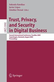 Cover of: Trust, Privacy, and Security in Digital Business: Second International Conference, TrustBus 2005, Copenhagen, Denmark, August 22-26, 2005, Proceedings (Lecture Notes in Computer Science)