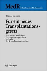 Cover of: Für ein neues Transplantationsgesetz: Eine Bestandsaufnahme des Novellierungsbedarfs im Recht der Transplantationsmedizin (MedR Schriftenreihe Medizinrecht)