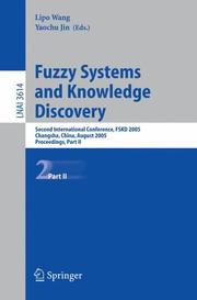 Fuzzy systems and knowledge discovery : second international conference, FSKD 2005, Changsha, China, August 27-29, 2005 : proceedings