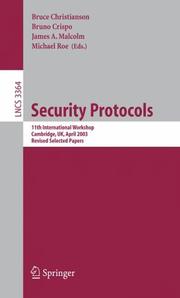 Cover of: Security Protocols: 11th International Workshop, Cambridge, UK, April 2-4, 2003, Revised Selected Papers (Lecture Notes in Computer Science)