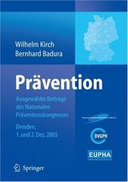 Cover of: Prävention: Ausgewählte Beiträge des Nationalen Präventionskongresses Dresden 1. und 2. Dezember 2005