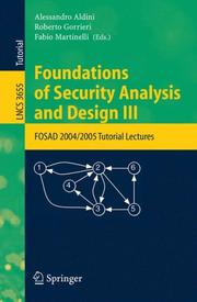 Foundations of security analysis and design III : FOSAD 2004/2005 turorial lectures