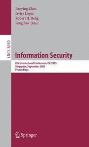 Cover of: Information Security: 8th International Conference, ISC 2005, Singapore, September 20-23, 2005, Proceedings (Lecture Notes in Computer Science)