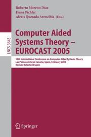 Computer aided systems theory - EUROCAST 2005 : 10th International Conference on Computer Aided Systems Theory, Las Palmas de Gran Canaria, Spain, February 7 - 11, 2005, revised selected papers