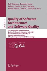 Quality of software architectures and software quality : first international conference on the quality of software architectures, QoSA 2005, and second international workshop on software quality, SOQU