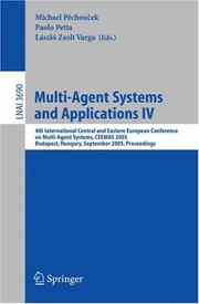 Multi-agent systems and applications IV : 4th International Central and Eastern European Conference on Multi-Agent Systems, CEEMAS 2005, Budapest, Hungary, September 15-17, 2005: proceedings