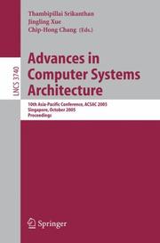 Advances in computer systems architecture : 10th Asia-Pacific conference, ACSAC 2005, Singapore, October 24-26, 2005 : proceedings