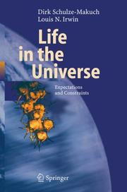 Cover of: Life in the Universe: Expectations and Constraints (Advances in Astrobiology and Biogeophysics)