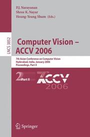 Computer Vision-- AACV 2006: 7th Asian Conference on Computer Vision, Hyderabad, India, January 13-16, 2006 : proceedings