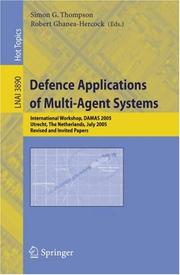 Defence applications of multi-agent systems : international workshop, DAMAS 2005, Utrecht, The Netherlands, July 25, 2005, revised and invited papers