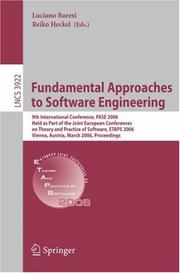 Fundamental approaches to software engineering : 9th International Conference, FASE 2006, held as part of the Joint European Conferences on Theory and Practice of software, ETAPS 2006, Vienna, Austria