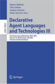 Cover of: Declarative Agent Languages and Technologies III: Third International Workshop, DALT 2005, Utrecht, The Netherlands, July 25, 2005, Selected and Revised Papers (Lecture Notes in Computer Science)