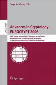Cover of: Advances in Cryptology - EUROCRYPT 2006: 25th International Conference on the Theory and Applications of Cryptographic Techniques, St. Petersburg, Russia, ... (Lecture Notes in Computer Science)