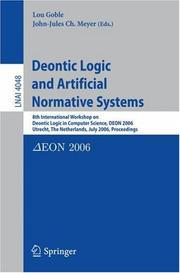 Deontic logic and artificial normative systems : 8th International Workshop on Deontic Logic in Computer Science, DEON 2006, Utrecht, The Netherlands, July 12-14, 2006 : proceedings