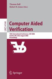 Cover of: Computer Aided Verification: 18th International Conference, CAV 2006, Seattle, WA, USA, August 17-20, 2006, Proceedings (Lecture Notes in Computer Science)