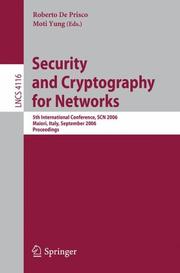 Cover of: Security and Cryptography for Networks: 5th International Conference, SCN 2006, Maiori, Italy, September 6-8, 2006, Proceedings (Lecture Notes in Computer Science)