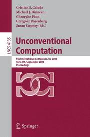 Cover of: Unconventional Computation: 5th International Conference, UC 2006, York, UK, September 4-8, 2006, Proceedings (Lecture Notes in Computer Science)