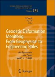 Geodetic deformation monitoring : from geophysical to engineering roles : IAG Symposium, Jaen, Spain, March 17-19 2005