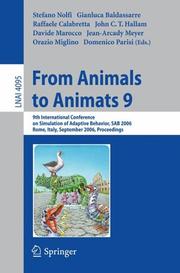 From animals to animats 9 : 9th International Conference on Simulation of Adaptive Behavior, SAB 2006, Rome, Italy, September 25-29, 2006 ; proceedings