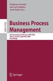 Cover of: Business Process Management: 4th International Conference, BPM 2006, Vienna, Austria, September 5-7, 2006, Proceedings (Lecture Notes in Computer Science)