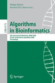 Algorithms in bioinformatics : 6th international workshop, WABI 2006, Zurich, Switerland September 11-13 2006 : proceedings