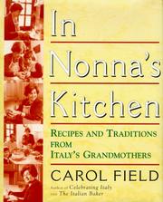 Cover of: In Nonna's kitchen: recipes and traditions from Italyʼs grandmothers