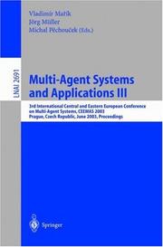 Multi-agent systems and application III : 3rd International Central and Eastern European Conference on Multi-Agent Systems, CEEMAS 2003, Prague, Czech Republic, June 16-18, 2003 : proceedings