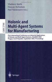 Holonic and multi-agent systems for manufacturing : first International Conference on Industrial Applications of Holonic and Multi-Agent Systems, HoloMAS 2003, Prague, Czech Republic, September 1-3, 2