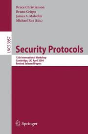 Cover of: Security Protocols: 12th International Workshop, Cambridge, UK, April 26-28, 2004. Revised Selected Papers (Lecture Notes in Computer Science)