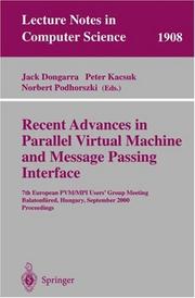 Recent advances in parallel virtual machine and message passing interface : 7th European PVM/MPI Users' Group Meeting, Balatonfüred, Hungary, September 10-13, 2000 : proceedings