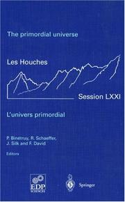 Cover of: The primordial universe - L'univers primordial: 28 June - 23 July 1999 (Les Houches - Ecole d'Ete de Physique Theorique)