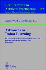 Advances in robot learning : 8th European Workshop on Learning Robots, EWLR-8, Lausanne, Switzerland, September 18, 1999 : proceedings